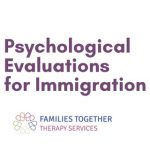 Psychological Evaluations for Immigration